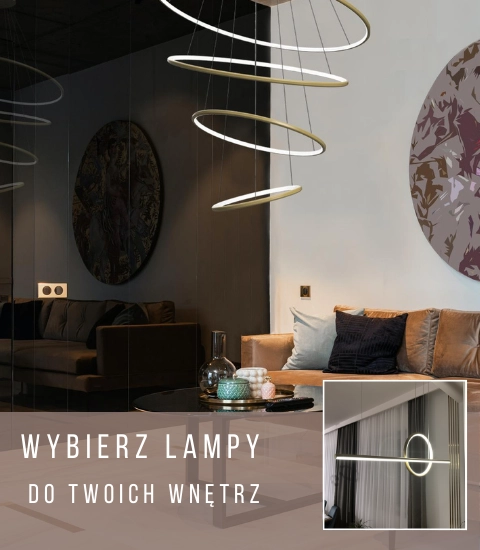 Wybierz lampy do Twoich wnętrz